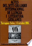 Actes del setè Col.loqui Internacional de Llengua i Literatura Catalanes : Tarragona-Salou, 1-5 octubre 1985 /