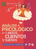Análisis psicológico de los mitos, cuentos y sueños /