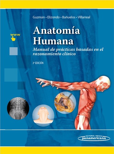 Anatomía humana : manual de prácticas basadas en el razonamiento clínico /