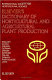Elsevier's dictionary of horticultural and agricultural plant production : in ten languages Englis, Dutch, French, German, Danish, Swedish, Italian, Spanish, Portuguese and Latin /