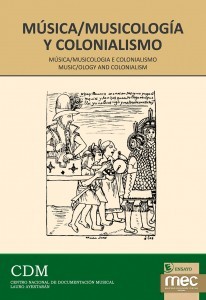 Música : musicología y colonialismo = Music/ology and colonialism /