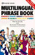 Multilingual phrase book : Spanish, French, Dutch, Portuguese, German, Italian, Serbo-Croat, Greek