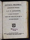 Officia propria Sanctorum Ordinis S. P. N. Augustini, a Summis Pontificibus Clem. XIII, Clem. XIV. et Pio VI novissime concessa.