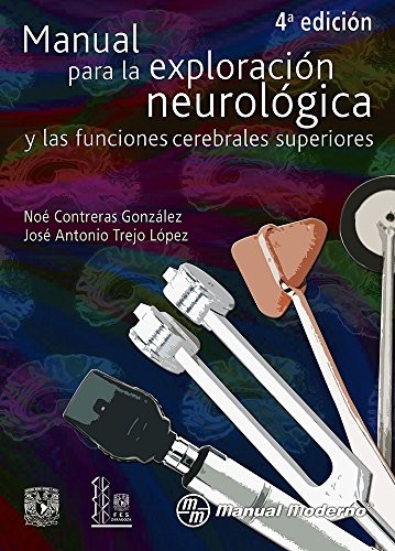 Manual para la exploración neurológica y las funciones cerebrales superiores /