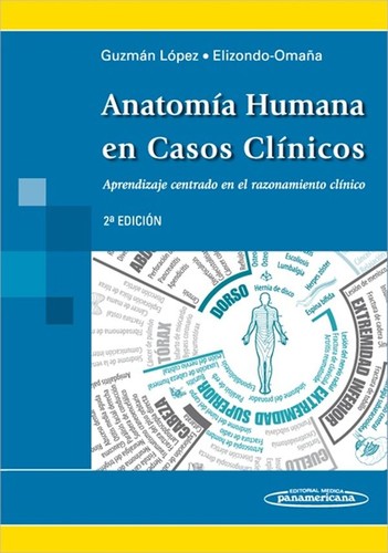Anatomía humana en casos clínicos : aprendizaje centrado en el razonamiento clínico /