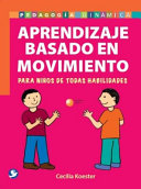 Aprendizaje basado en movimiento : para niños de todas habilidades /