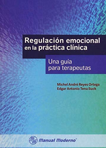 Regulación emocional en la práctica clínica : una guía para terapeutas /