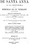 De Santa Anna á la reforma : memorias de un veterano : relato anecdótico de nuestras luchas y de la vida nacional desde 1851 á 1861.